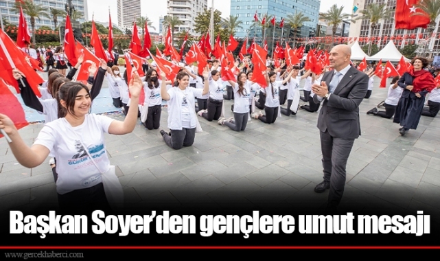 Başkan Soyer’den gençlere umut mesajı