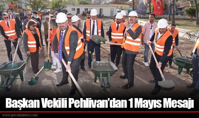 Başkan Vekili Pehlivan’dan 1 Mayıs Mesajı