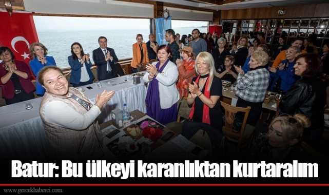 Batur: Bu ülkeyi karanlıktan kurtaralım