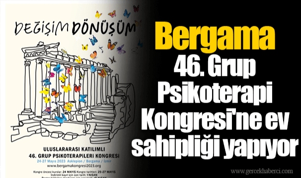 Bergama 46. Grup Psikoterapi Kongresi'ne ev sahipliği yapıyor