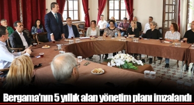 Bergama’nın 5 yıllık alan yönetim planı imzalandı