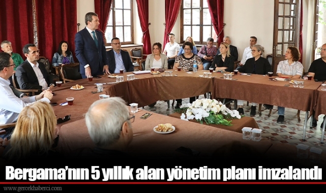 Bergama’nın 5 yıllık alan yönetim planı imzalandı