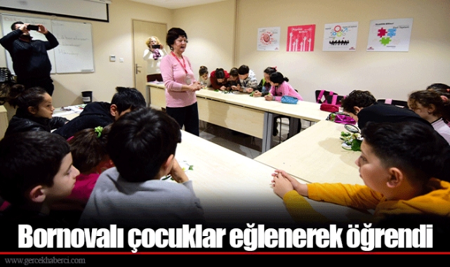 Bornovalı çocuklar eğlenerek öğrendi