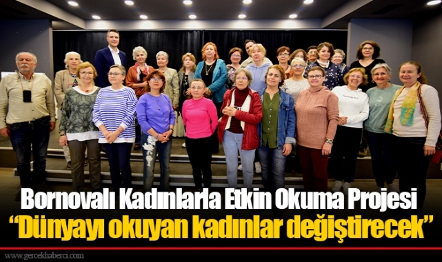 Bornovalı Kadınlarla Etkin Okuma Projesi   