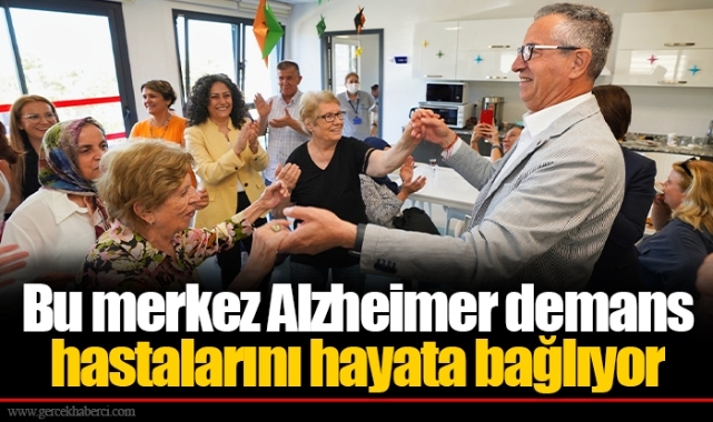 Bu merkez Alzheimer demans hastalarını hayata bağlıyor