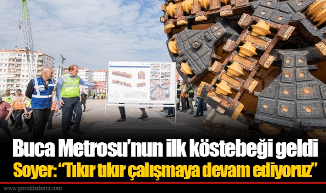 Buca Metrosu’nun ilk köstebeği geldi Soyer: “Tıkır tıkır çalışmaya devam ediyoruz”