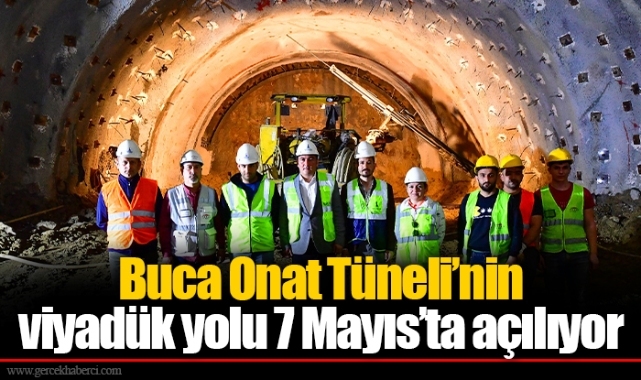 Buca Onat Tüneli’nin viyadük yolu 7 Mayıs’ta açılıyor