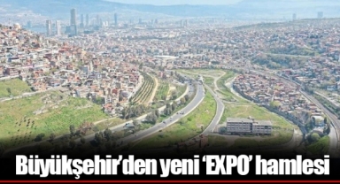 Büyükşehir’den yeni ‘EXPO’ hamlesi