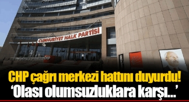 CHP çağrı merkezi hattını duyurdu! ‘Olası olumsuzluklara karşı…’