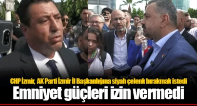 CHP İzmir,  AK Parti İzmir İl Başkanlığına siyah çelenk bırakmak istedi... Emniyet güçleri izin vermedi