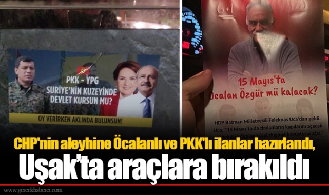 CHP'nin aleyhine Öcalanlı ve PKK'lı ilanlar hazırlandı, Uşak’ta araçlara bırakıldı