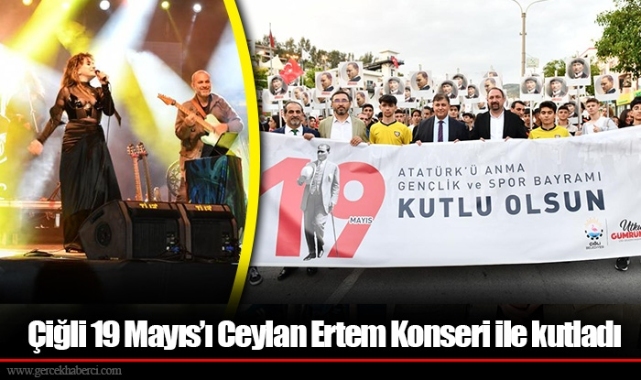 Çiğli 19 Mayıs’ı Ceylan Ertem Konseri ile kutladı