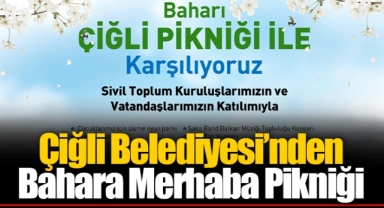 Çiğli Belediyesi’nden Bahara Merhaba Pikniği