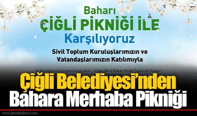 Çiğli Belediyesi’nden Bahara Merhaba Pikniği