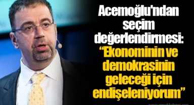 Daron Acemoğlu'ndan seçim değerlendirmesi: “Ekonominin ve demokrasinin geleceği için endişeleniyorum”