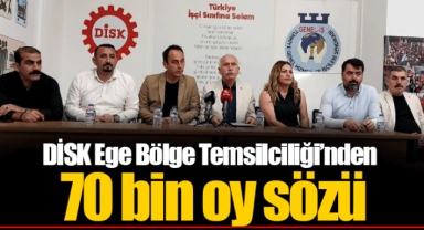 DİSK Ege Bölge Temsilciliği’nden 70 bin oy sözü