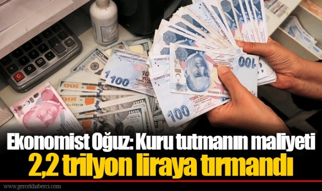 Ekonomist Oğuz: Kuru tutmanın maliyeti 2,2 trilyon liraya tırmandı