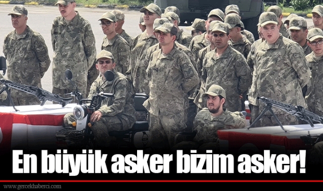 En büyük asker bizim asker!