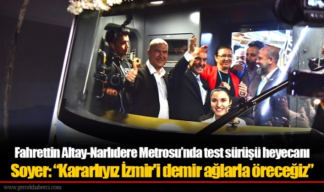 Fahrettin Altay-Narlıdere Metrosu’nda test sürüşü heyecanı