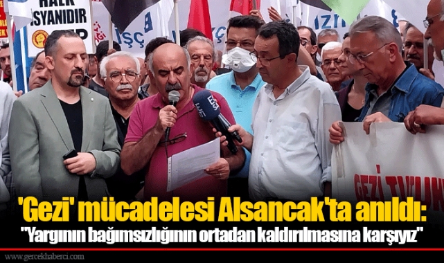 'Gezi' mücadelesi Alsancak'ta anıldı: "Yargının bağımsızlığının ortadan kaldırılmasına karşıyız" 
