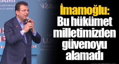 İmamoğlu: Bu hükümet milletimizden güvenoyu alamadı
