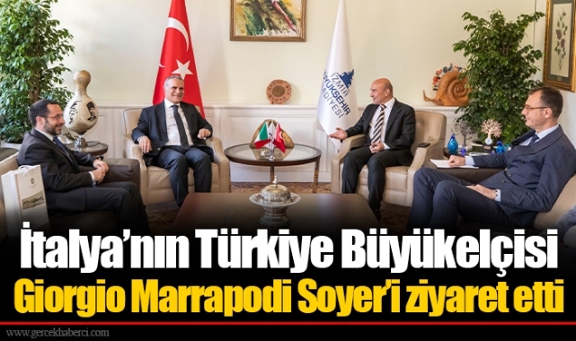 İtalya’nın Türkiye Büyükelçisi Giorgio Marrapodi Soyer’i ziyaret etti