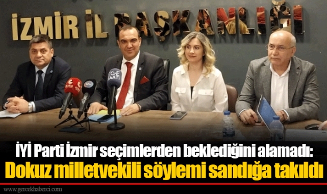 İYİ Parti İzmir seçimlerden beklediğini alamadı: Dokuz milletvekili söylemi sandığa takıldı