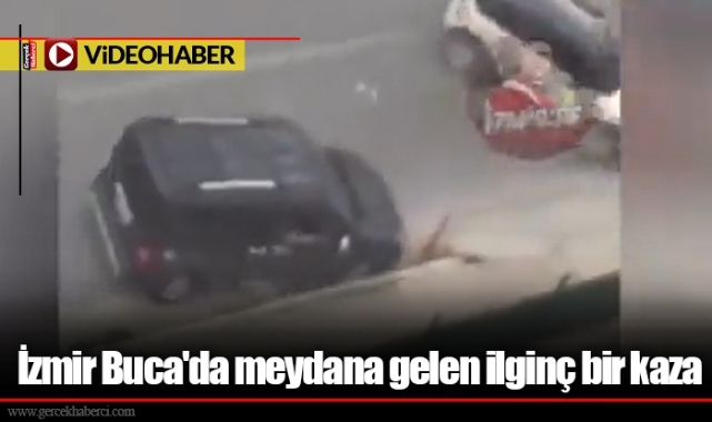 İzmir Buca'da meydana gelen ilginç bir kaza