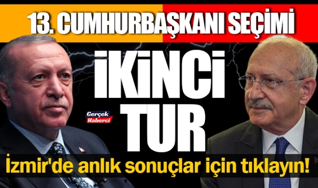 İzmir'de anlık sonuçlar için tıklayın!