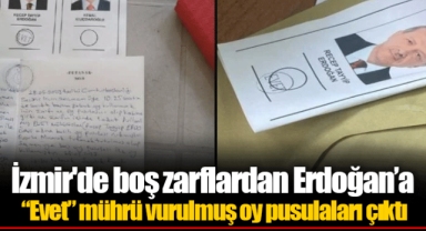 İzmir'de boş zarflardan Erdoğan’a “Evet” mührü vurulmuş oy pusulaları çıktı