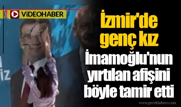 İzmir'de genç kız İmamoğlu'nun yırtılan afişini böyle tamir etti