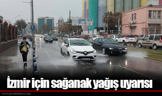 İzmir için sağanak yağış uyarısı