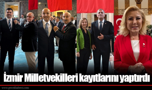 İzmir Milletvekilleri kayıtlarını yaptırdı