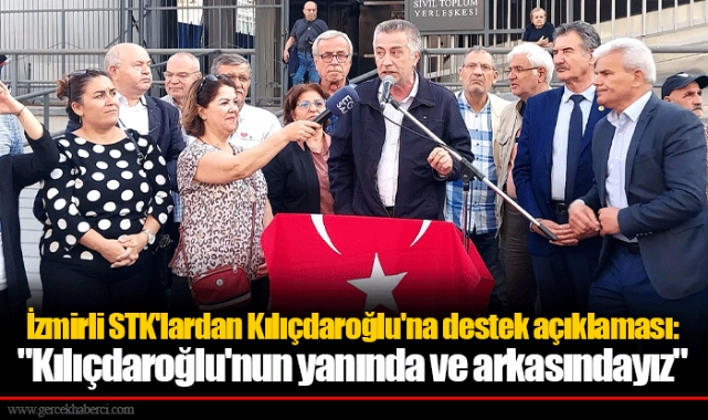 İzmirli STK'lardan Kılıçdaroğlu'na destek açıklaması: "Kılıçdaroğlu'nun yanında ve arkasındayız"