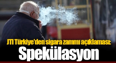JTI Türkiye'den sigara zammı açıklaması: Spekülasyon