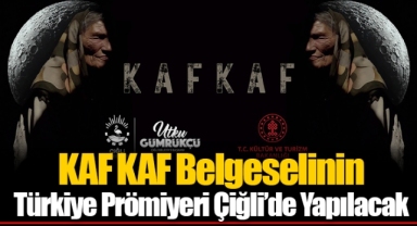 KAF KAF Belgeselinin Türkiye Prömiyeri Çiğli’de Yapılacak