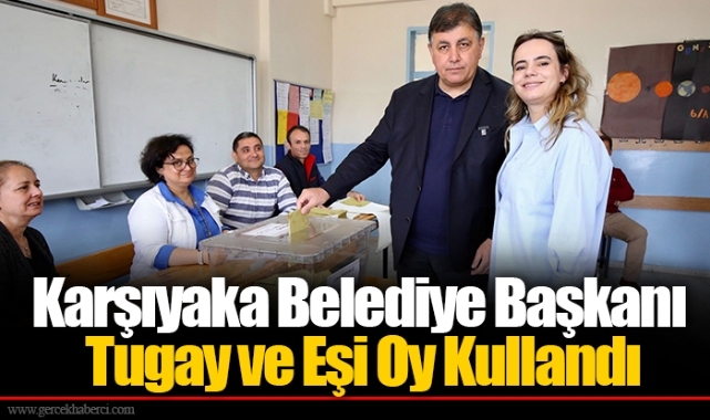 Karşıyaka Belediye Başkanı Tugay ve Eşi Oy Kullandı