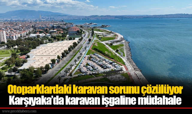 Karşıyaka’da karavan işgaline müdahale
