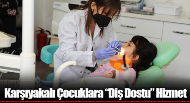Karşıyakalı Çocuklara “Diş Dostu” Hizmet
