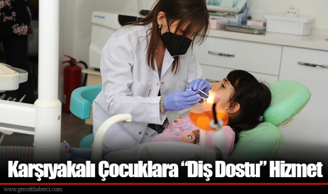 Karşıyakalı Çocuklara “Diş Dostu” Hizmet 