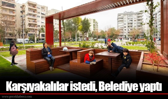 Karşıyakalılar istedi, Belediye yaptı