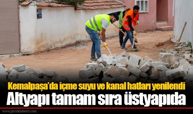 Kemalpaşa’da içme suyu ve kanal hatları yenilendi