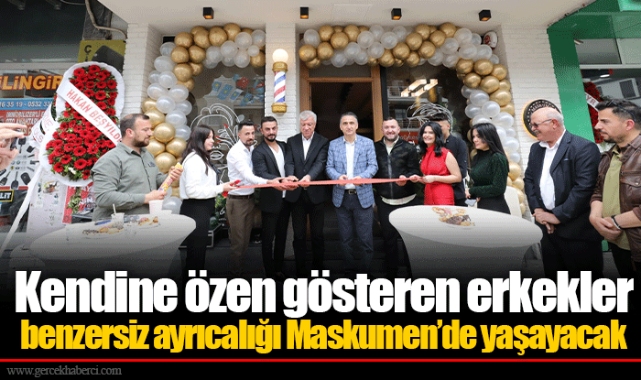 Kendine özen gösteren erkekler benzersiz ayrıcalığı Maskumen'de yaşayacak