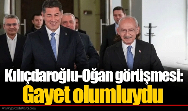 Kılıçdaroğlu-Oğan görüşmesi: Gayet olumluydu