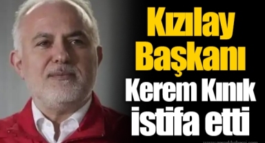 Kızılay Başkanı Kerem Kınık istifa etti