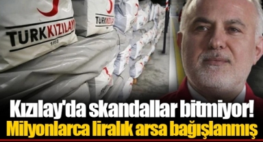 Kızılay'da skandallar bitmiyor! Milyonlarca liralık arsa bağışlanmış