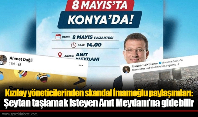 Kızılay yöneticilerinden skandal İmamoğlu paylaşımları: Şeytan taşlamak isteyen Anıt Meydanı'na gidebilir