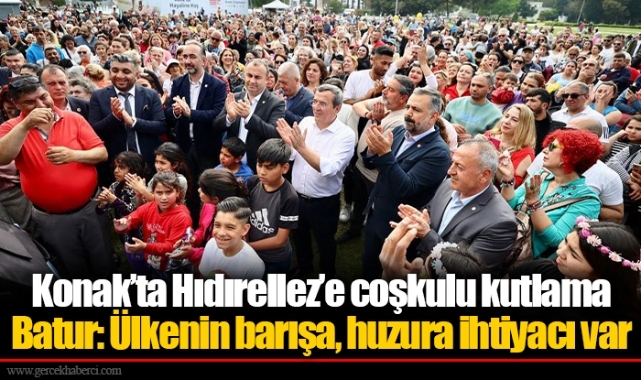 Konak'ta Hıdırellez'e coşkulu kutlama Batur: Ülkenin barışa, huzura ihtiyacı var