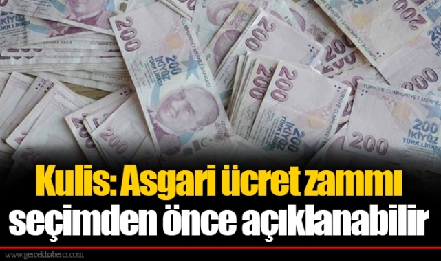 Kulis: Asgari ücret zammı seçimden önce açıklanabilir