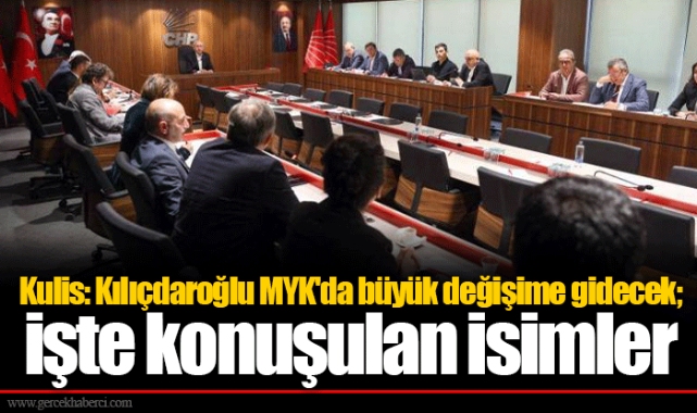 Kulis: Kılıçdaroğlu MYK'da büyük değişime gidecek; işte konuşulan isimler